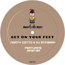 Norty Cotto, DJ Stingray, Janetza - Get On Your Feet [Naughty Boy Music]