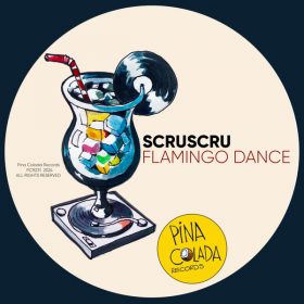 Scruscru - Flamingo Dance [Pina Colada Records]