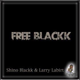 Shino Blackk, Larry La Birt - Free Blackk [New Generation Records]