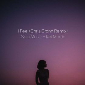 Solu Music, Kai Martin - I Feel [Solu Music]