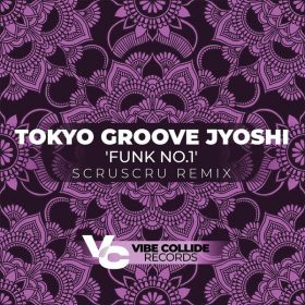 TOKYO GROOVE JYOSHI - Funk No.1 (Scruscru Remix) [Vibe Collide Records]