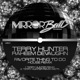 Terry Hunter, Raheem DeVaughn - Favorite Thing To Do - House Remix [Mirror Ball Recordings]