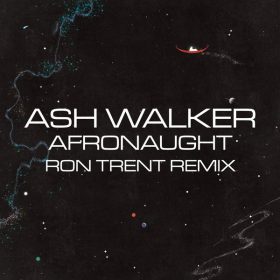 Ash Walker, Amp Fiddler, Ron Trent - Afronaught [Night Time Stories]