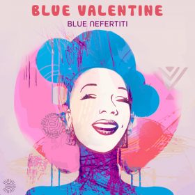 Blue Nefertiti - Blue Valentine [KAPHONIC RECORDS]
