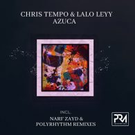 Chris Tempo, Lalo Leyy - Azuca (Incl. Narf Zayd & PolyRhythm Remixes) [Polyrhythm Music]