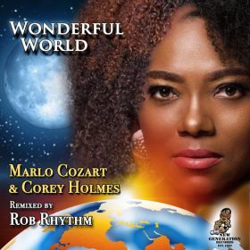 Corey Holmes, Marlo Cozart - Wonderful World ( Rob Rhythm's Remix) [New Generation Records]