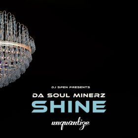 Da Soul Minerz - Shine [unquantize]