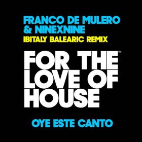 Franco De Mulero, NineXNine - Oye Este Canto [For The Love Of House Records]