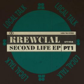 Krewcial - Second Life EP, Pt. 1 [Local Talk]