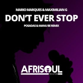 Mario Marques, Maximilian G - Don't Ever Stop [AfriSoul Records]