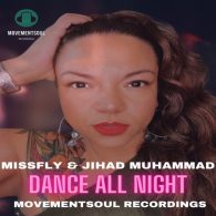 MissFly, Jihad Muhammad - Dance All Night [Movement Soul]