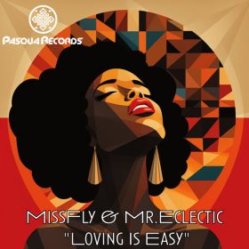 MissFly, Mr.Eclectic - Loving is Easy [Pasqua Records]