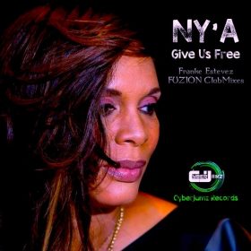 Nya - Give Us Free (Franke Estevez FUZION Club Mixes) [Cyberjamz]