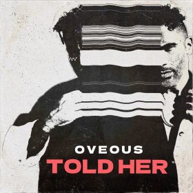 OVEOUS - Told Her [bandcamp]