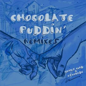 Osunlade, James Curd - Chocolate Puddin' (Remixes) [Get Physical]