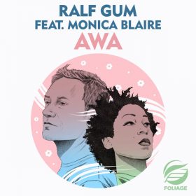 Ralf GUM, Monica Blaire - AWA [Foliage Records]