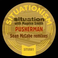Situation, Maurice Smith - Pusherman (Sean Mccabe Remixes) [Situationism]