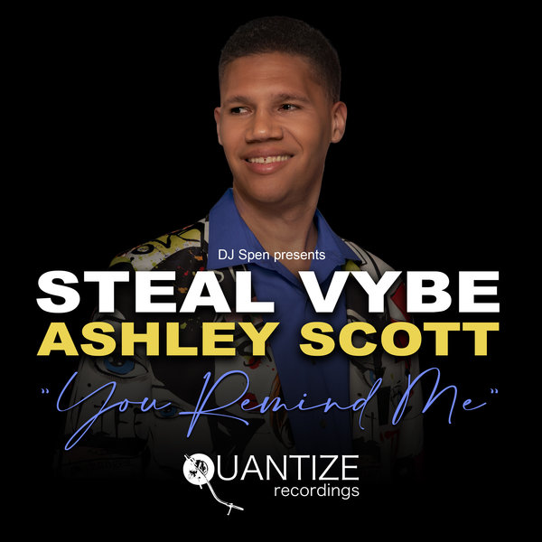 Steal Vybe, Ashley Scott - You Remind Me [Quantize Recordings]