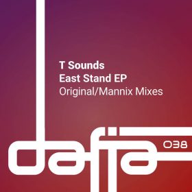 T Sounds - East Stand - EP [Dafia Records]