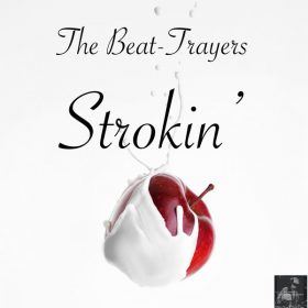 The Beat-Trayers - Strokin' [Miggedy Entertainment]