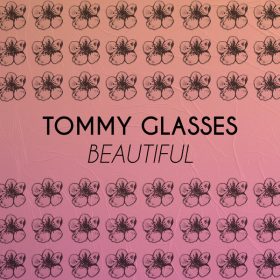 Tommy Glasses - Beautiful [Sakura Music]