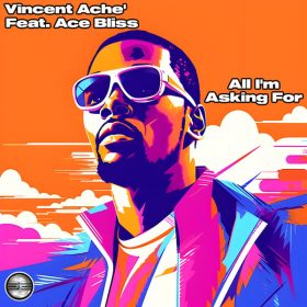 Vincent Ache', Ace Bliss - All Im Asking For [Soulful Evolution]