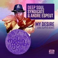 Andre Espeut, Deep Soul Syndicate - My Desire (Eric Kupper Remix) [Makin Moves]