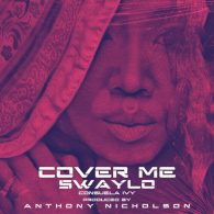 Anthony Nicholson, Swaylo Consuela Ivy - Cover Me [Circular Motion]