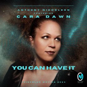 Anthony Nicholson feat. Cara Dawn​ -​ You Can Have It [bandcamp]