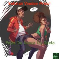 Belizian Voodoo Priest - Festo De Danca Do Gueto [Miggedy Entertainment]