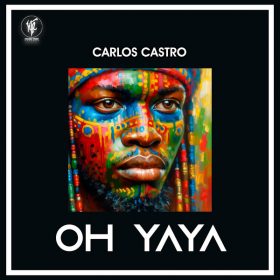 Carlos Castro - Oh YaYa [House Tribe Records]