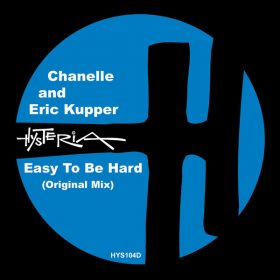 Chanelle, Eric Kupper - Easy To Be Hard (Original Mix) [Hysteria]