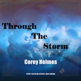Corey Holmes - Through The Storm [New Generation Records]