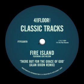 Fire Island, Love Nelson - There But For The Grace of God [4 To The Floor Records]
