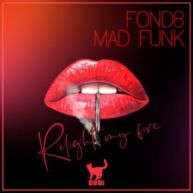 Fond8, Mad Funk - Relight My Fire [Cut Rec Promos]
