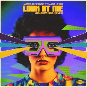 James Alexandr, Nada Leigh - Look at Me (Random Soul Remix) [Central Station Records]