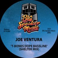 Joe Ventura - T-Bones Dope Bassline (Shelter Mix) [Big Speaker Music]