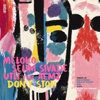 Meloko, Selim Sivade, Utli, Aemz - Don't Stop [Madorasindahouse Records]