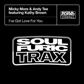 Micky More & Andy Tee feat. Kathy Brown - I’ve Got Love For You [Soulfuric Trax]