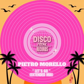 Pietro Morello - Let's Go (Extended Mix) [Disco Freak Records]