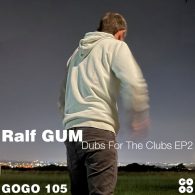 Ralf GUM - Dubs For The Clubs EP2 [GOGO Music]