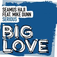 Seamus Haji, Mike Dunn - Serious (Extended Mix) [Big Love]