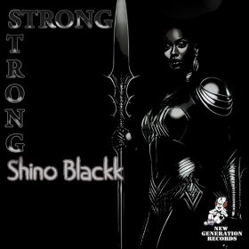 Shino Blackk - Strong [New Generation Records]