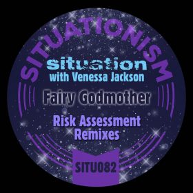 Situation, Venessa Jackson - Fairy Godmother (Risk Assessment Remixes) [Situationism]