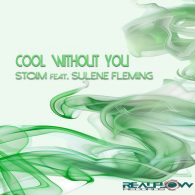 Stoim, Sulene Fleming - Cool Without You [RealFlow Records]
