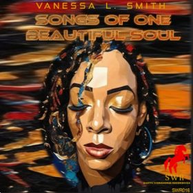 Vanessa L. Smith, Linell Andrews - Songs of One Beautiful Soul [Smitty Workhorse Recordings]