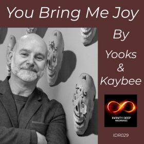 Yooks, Kaybee - You Bring Me Joy [INFINITY DEEP RECORDINGS]