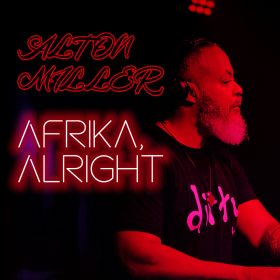 Alton Miller - Afrika, Alright [bandcamp]