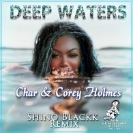 CHAR, Corey Holmes - Deep Waters (Shino Blackk Remix) [New Generation Records]