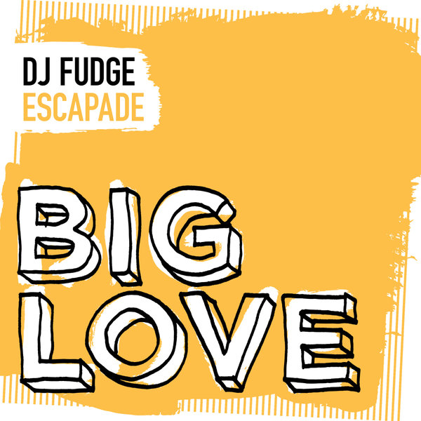 DJ Fudge - Escapade (Extended Mix) [Big Love]